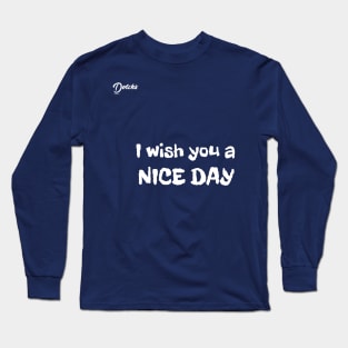 I wish you a nice day - Dotchs Long Sleeve T-Shirt